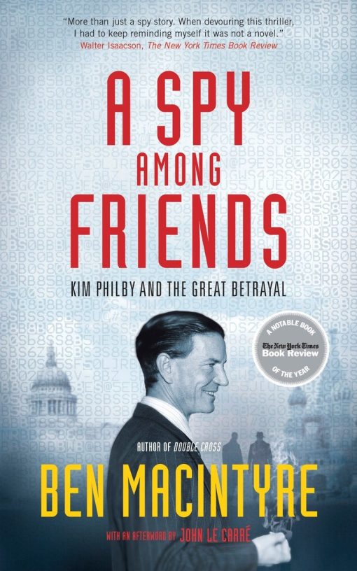 Kim Philby and the Great Betrayal: A Spy Among Friends