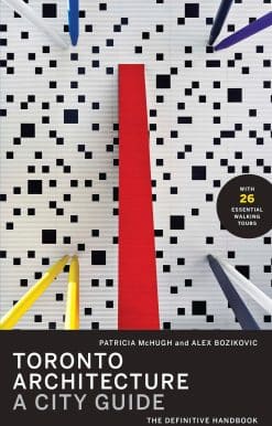 Toronto Architecture: A City Guide