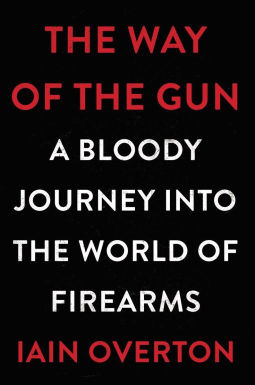 A Bloody Journey into the World of Firearms: The Way of the Gun