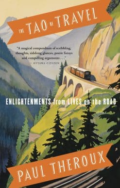 The Tao of Travel: Enlightenments from Lives on the Road
