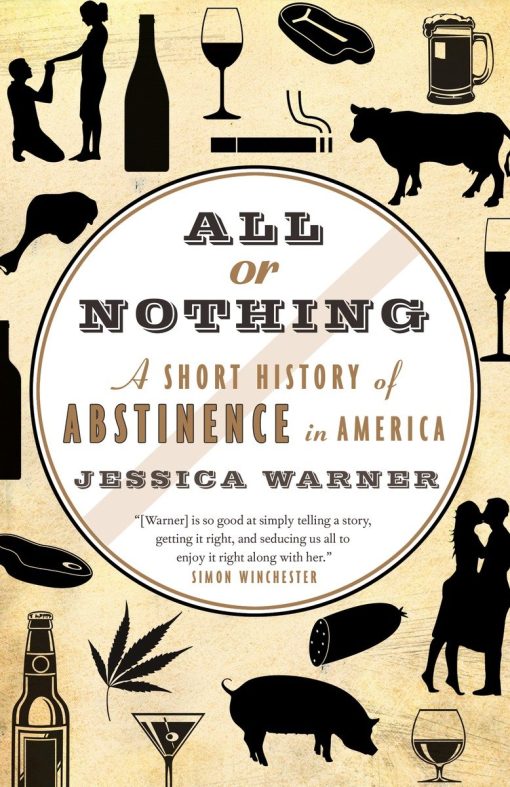 All or Nothing: A Short History of Abstinence in America