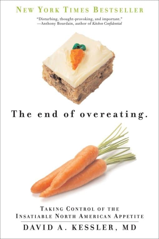 The End of Overeating: Taking Control of the Insatiable North American Appetite