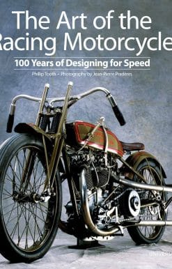 The Art of the Racing Motorcycle: 100 Years of Designing for Speed