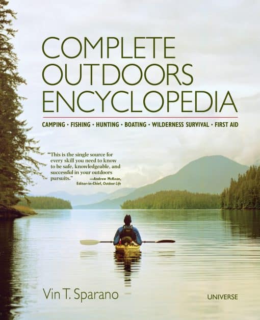 Camping, Fishing, Hunting, Boating, Wilderness Survival, First Aid: Complete Outdoors Encyclopedia