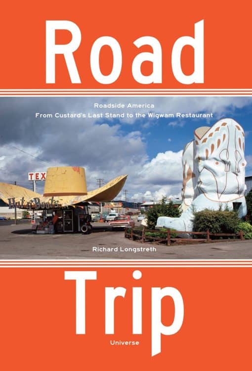 Roadside America, From Custard's Last Stand to the Wigwam Restaurant: Road Trip