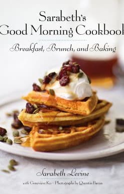 Sarabeth's Good Morning Cookbook: Breakfast, Brunch, and Baking