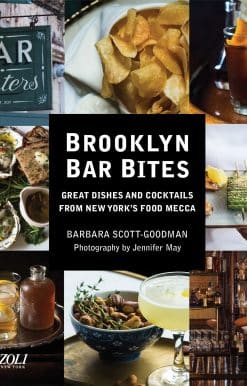 Brooklyn Bar Bites: Great Dishes and Cocktails from New York's Food Mecca