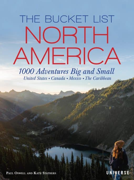 1,000 Adventures Big and Small: The Bucket List: North America