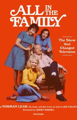 All in the Family: The Show that Changed Television