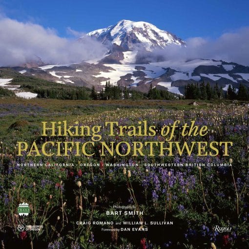 Northern California, Oregon, Washington, Southwestern British Columbia: Hiking Trails of the Pacific Northwest