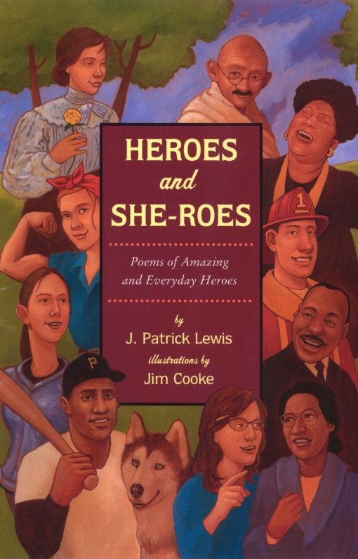 Heroes and She-roes: Poems of Amazing and Everyday Heroes
