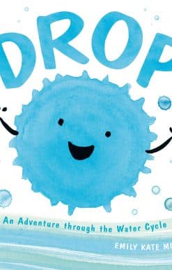 Drop: An Adventure through the Water Cycle