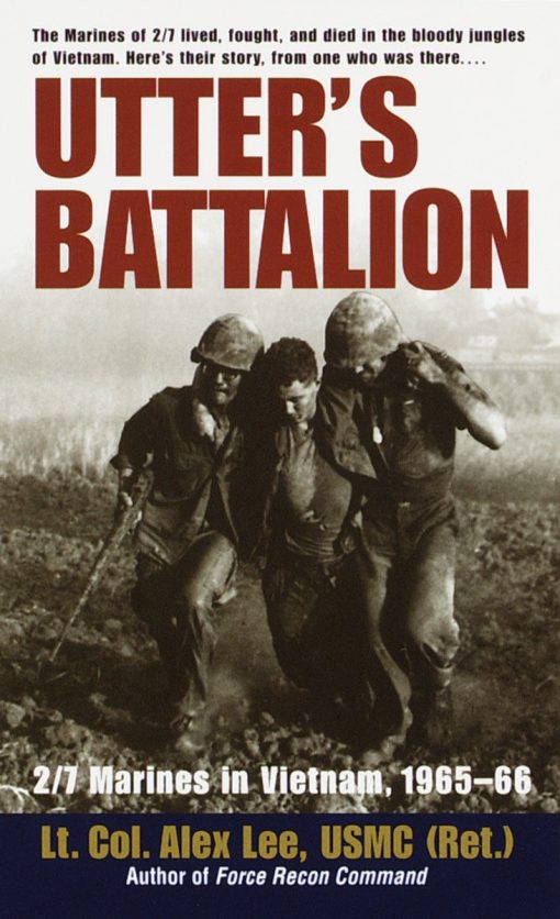 2/7 Marines in Vietnam, 1965-66: Utter's Battalion