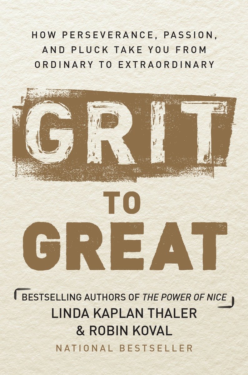 9780804139120 Grit to Great: How Perseverance, Passion, and Pluck Take You from Ordinary to Extraordinary