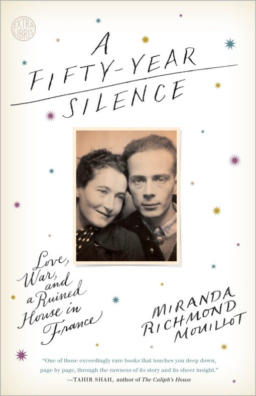 A Fifty-Year Silence: Love, War, and a Ruined House in France