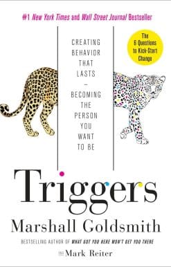 Triggers: Creating Behavior That Lasts--Becoming the Person You Want to Be