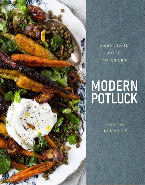 Beautiful Food to Share: A Cookbook: Modern Potluck