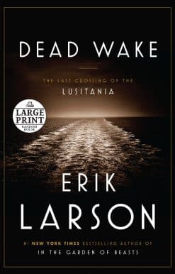 The Last Crossing of the Lusitania: Dead Wake