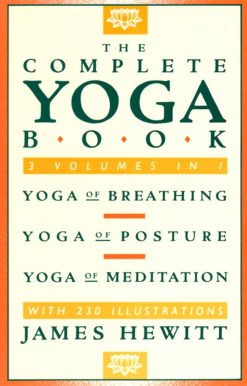 Yoga of Breathing, Yoga of Posture, Yoga of Meditation: The Complete Yoga Book