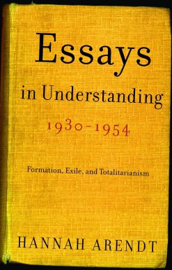 Formation, Exile, and Totalitarianism: Essays in Understanding, 1930-1954