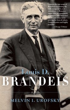 A Life: Louis D. Brandeis