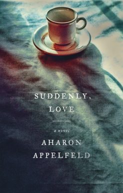 A Novel: Suddenly, Love