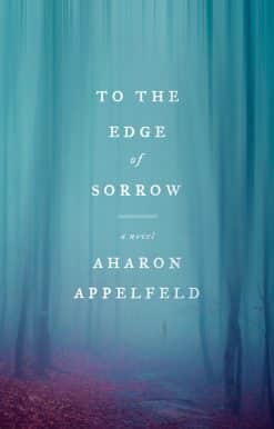 A Novel: To the Edge of Sorrow