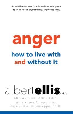 Anger: How to Live with and without It