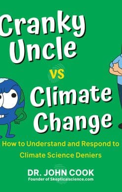 Cranky Uncle vs. Climate Change: How to Understand and Respond to Climate Science Deniers