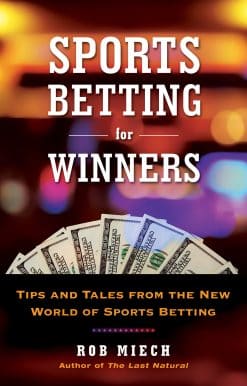 Tips and Tales from the New World of Sports Betting: Sports Betting for Winners