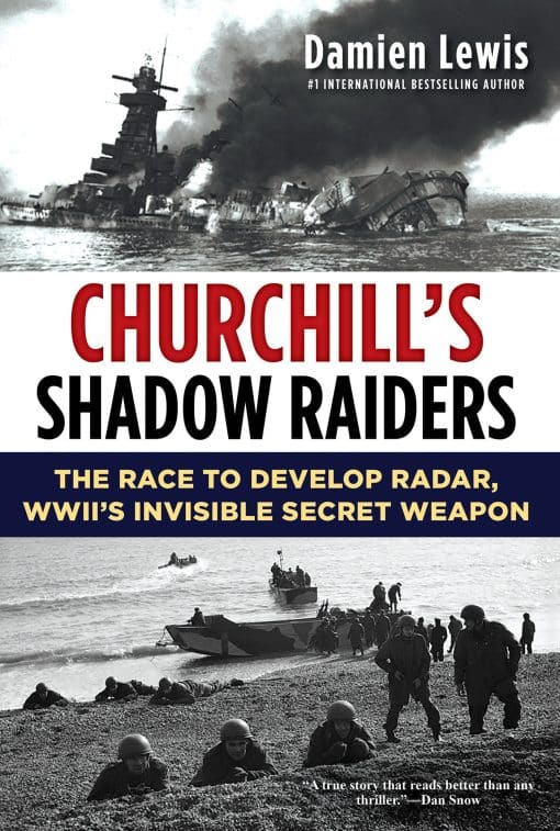 The Race to Develop Radar, World War II's Invisible Secret Weapon: Churchill's Shadow Raiders