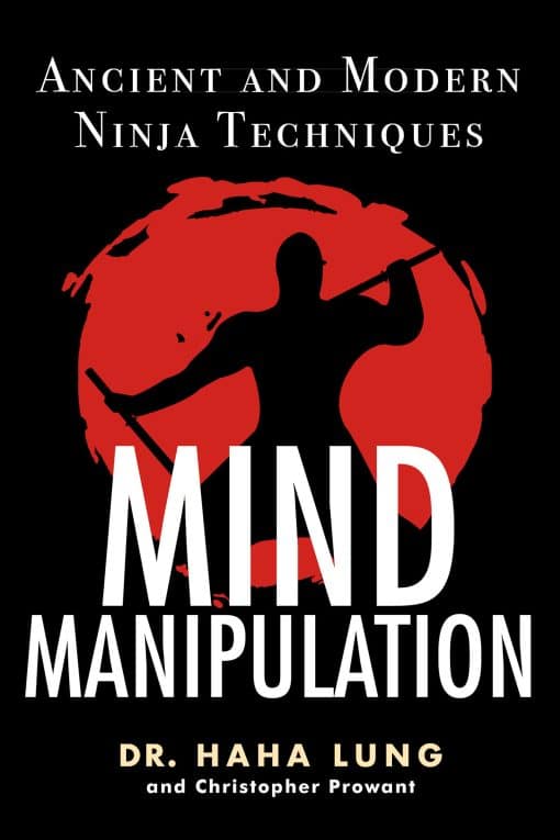 Ancient and Modern Ninja Techniques: Mind Manipulation