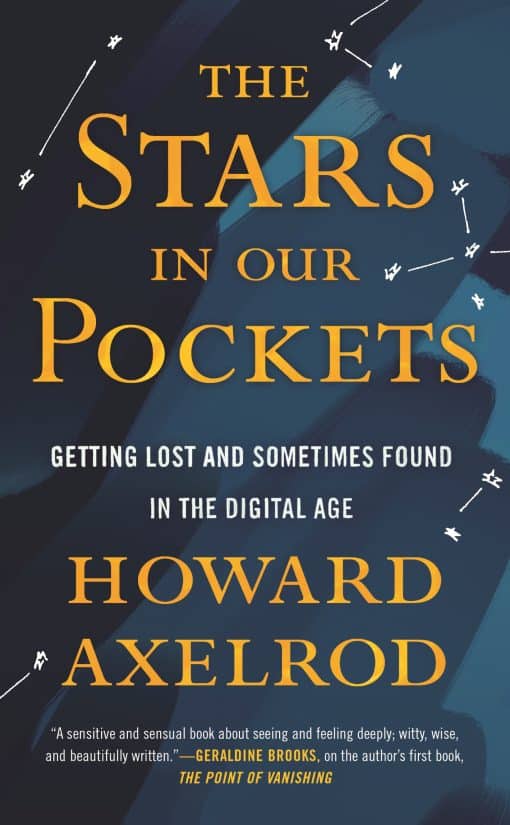 Getting Lost and Sometimes Found in the Digital Age: The Stars in Our Pockets