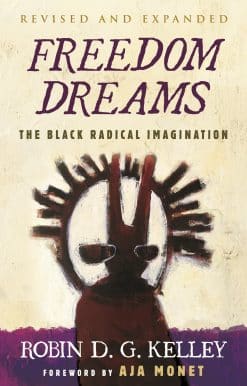 The Black Radical Imagination: Freedom Dreams