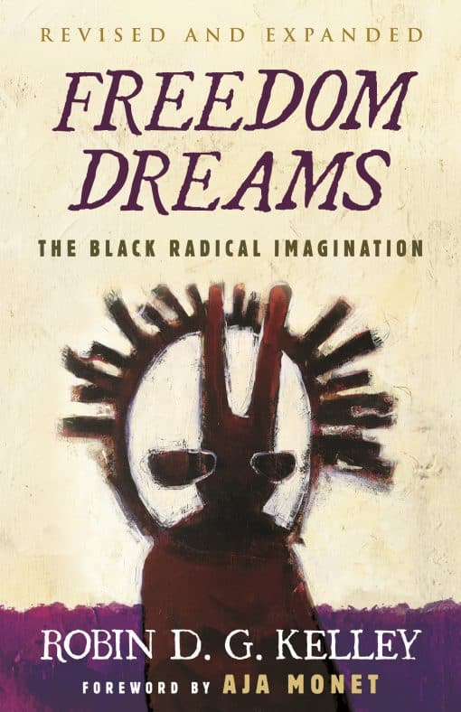 The Black Radical Imagination: Freedom Dreams