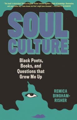 Black Poets, Books, and Questions that Grew Me Up: Soul Culture