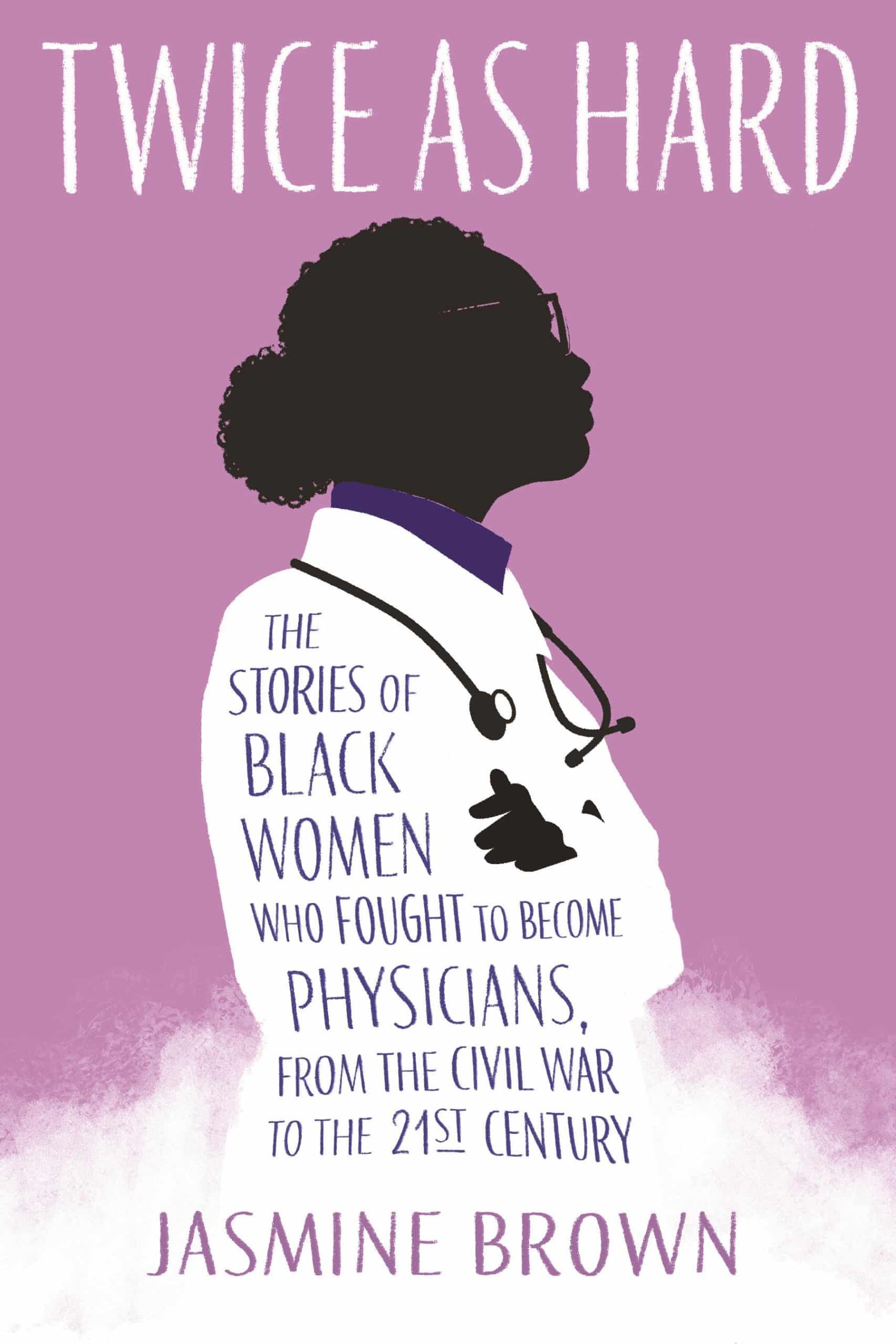 9780807025086 The Stories of Black Women Who Fought to Become Physicians, from the Civil War to the 21st Century: Twice as Hard