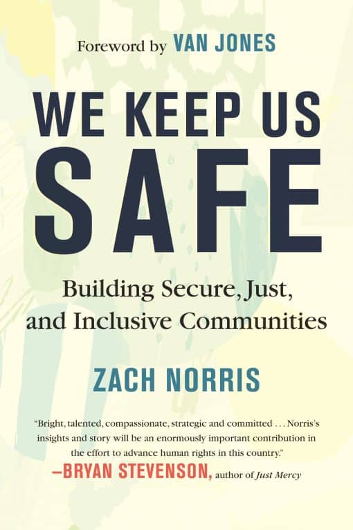 We Keep Us Safe: Building Secure, Just, and Inclusive Communities