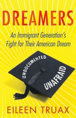 Dreamers: An Immigrant Generation's Fight for Their American Dream