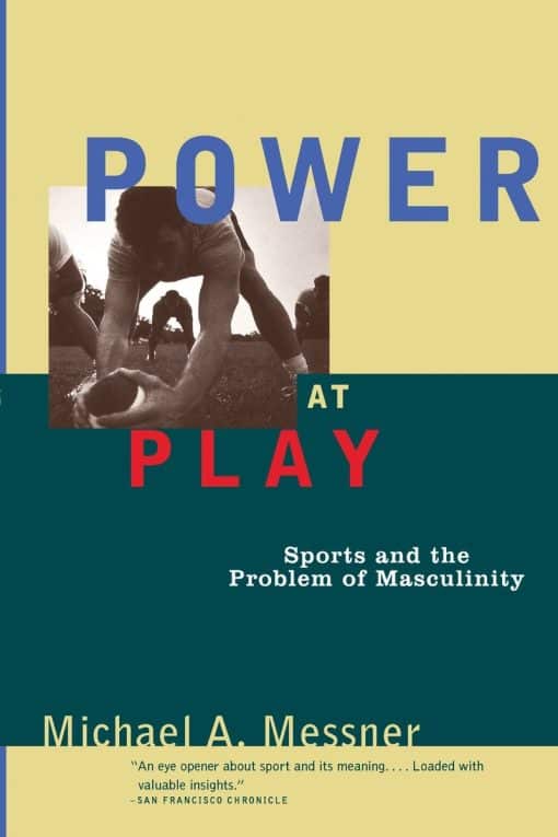 Sports and the Problem of Masculinity: Power at Play