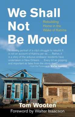 We Shall Not Be Moved: Rebuilding Home in the Wake of Katrina