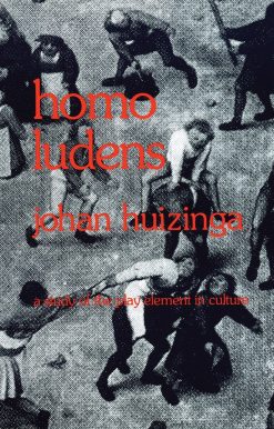 Homo Ludens: A Study of the Play-Element in Culture