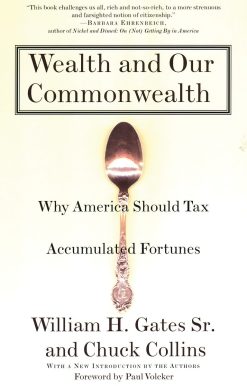 Why America Should Tax Accumulated Fortunes: Wealth and Our Commonwealth