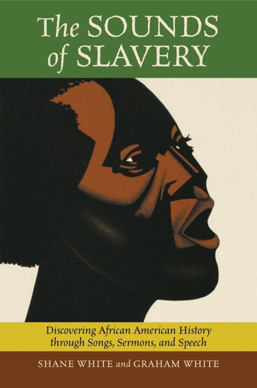 Discovering African American History through Songs, Sermons, and Speech: The Sounds of Slavery