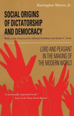 Social Origins of Dictatorship and Democracy: Lord and Peasant in the Making of the Modern World