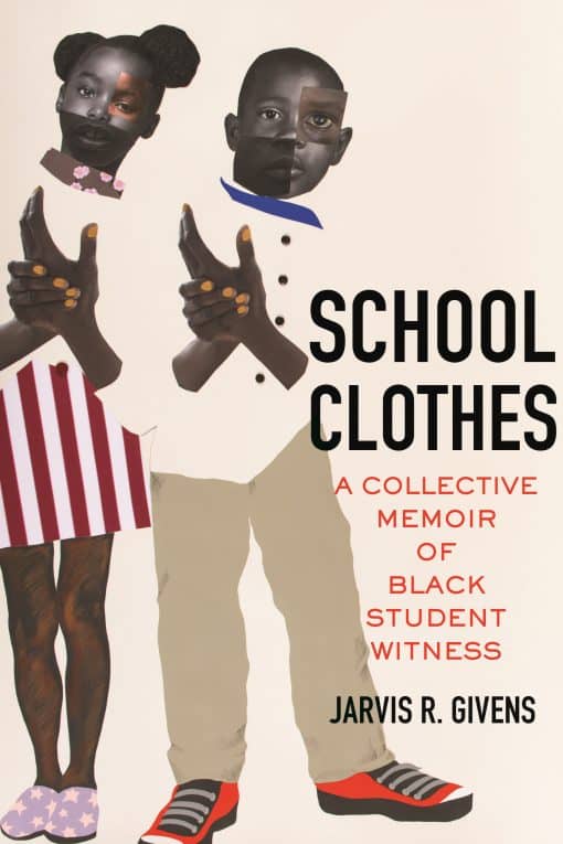 School Clothes: A Collective Memoir of Black Student Witness