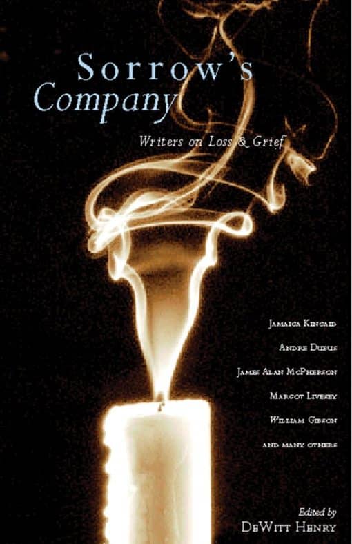 Sorrow's Company: Great Writers on Loss and Grief