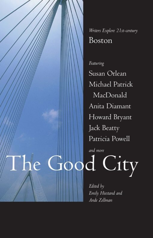 The Good City: Writers Explore 21st-century Boston