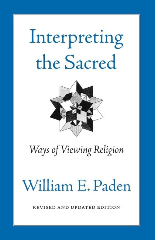 Ways of Viewing Religion: Interpreting the Sacred