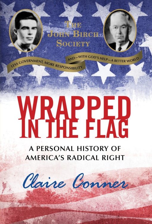 A Personal History of America's Radical Right: Wrapped in the Flag